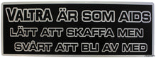 Dekal "Valtra är som.."