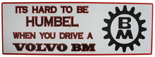 Dekal Volvo BM 'It's hard to be..'